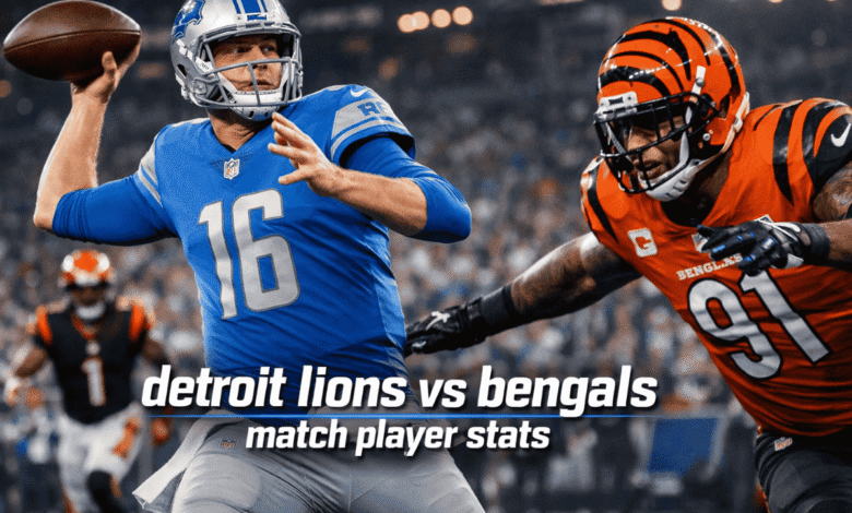 detroit-lions-vs-bengals-match-player-stats